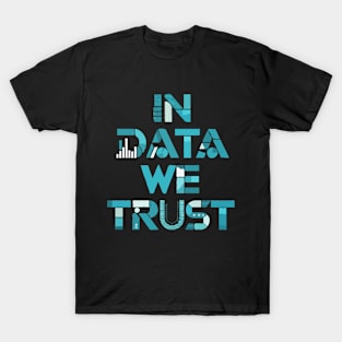 In Data We Trust. Programmer T-Shirt